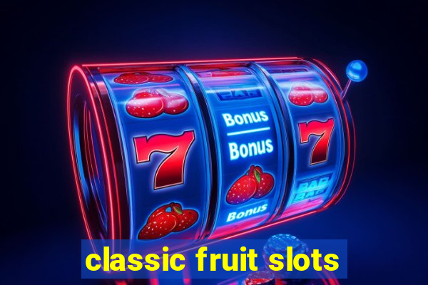 classic fruit slots